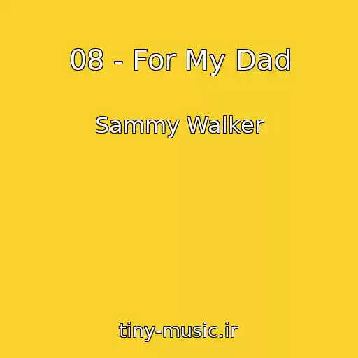 کاور آهنگ 08 - For My Dad از Sammy Walker