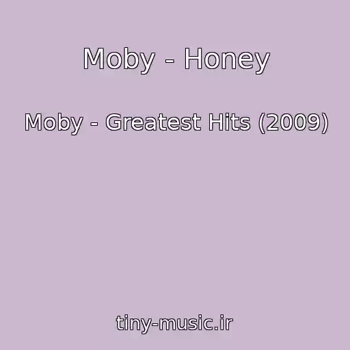 کاور آهنگ Moby - Honey از Moby - Greatest Hits (2009)