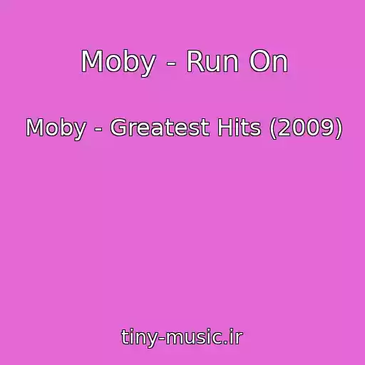 کاور آهنگ Moby - Run On از Moby - Greatest Hits (2009)