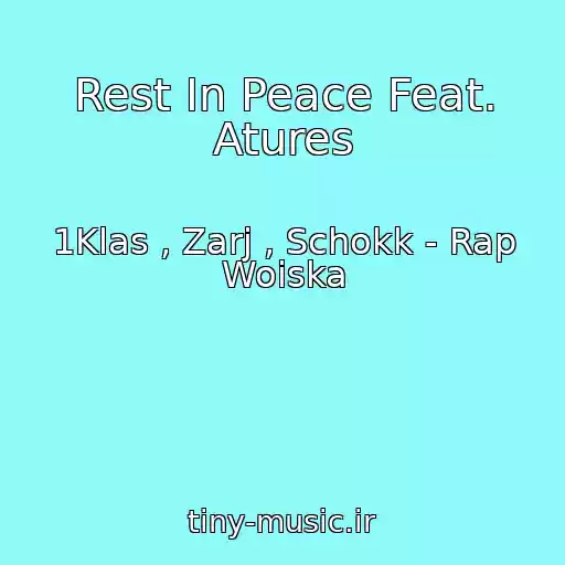 کاور آهنگ Rest In Peace Feat. Atures از 1Klas , Zarj , Schokk - Rap Woiska