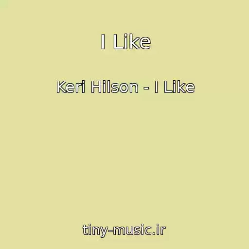 کاور آهنگ I Like از Keri Hilson - I Like