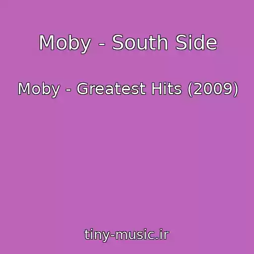کاور آهنگ Moby - South Side از Moby - Greatest Hits (2009)