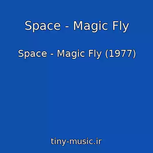 کاور آهنگ Space - Magic Fly از Space - Magic Fly (1977)