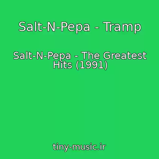 کاور آهنگ Salt-N-Pepa - Tramp از Salt-N-Pepa - The Greatest Hits (1991)