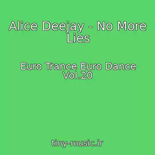 کاور آهنگ Alice Deejay - No More Lies از Euro Trance Euro Dance Vol.20