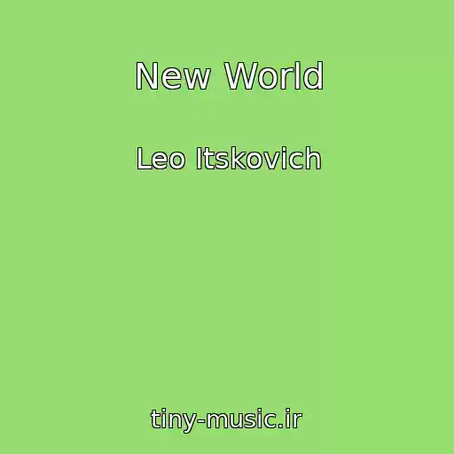 کاور آهنگ New World از Leo Itskovich