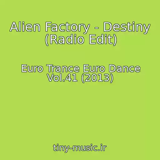 کاور آهنگ Alien Factory - Destiny (Radio Edit) از Euro Trance Euro Dance Vol.41 (2013)