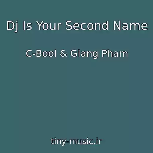 کاور آهنگ Dj Is Your Second Name از C-Bool & Giang Pham