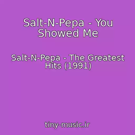 کاور آهنگ Salt-N-Pepa - You Showed Me از Salt-N-Pepa - The Greatest Hits (1991)