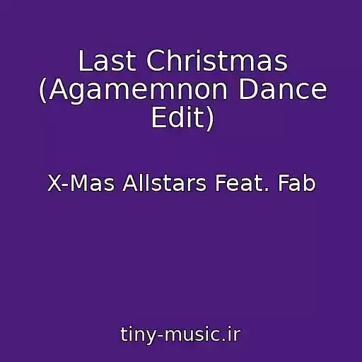 کاور آهنگ Last Christmas (Agamemnon Dance Edit) از X-Mas Allstars Feat. Fab