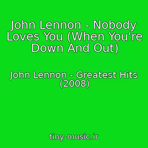 کاور آهنگ John Lennon - Nobody Loves You (When You're Down And Out) از John Lennon - Greatest Hits (2008)