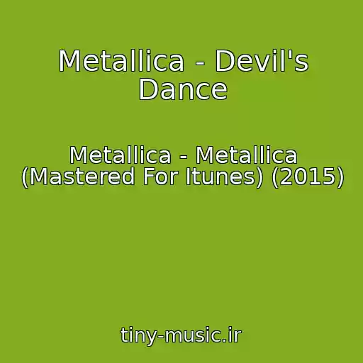 کاور آهنگ Metallica - Devil's Dance از Metallica - Metallica (Mastered For Itunes) (2015)