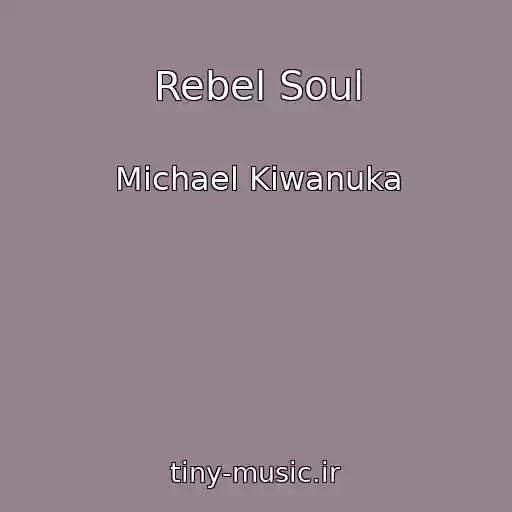 کاور آهنگ Rebel Soul از Michael Kiwanuka