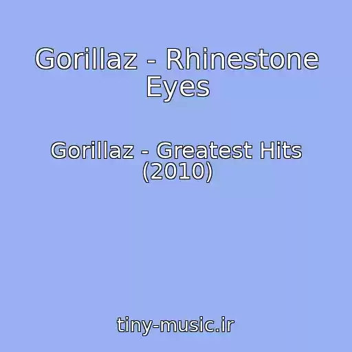 کاور آهنگ Gorillaz - Rhinestone Eyes از Gorillaz - Greatest Hits (2010)