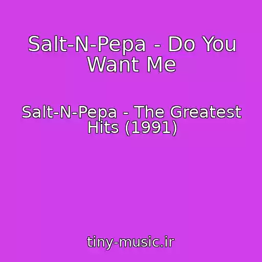 کاور آهنگ Salt-N-Pepa - Do You Want Me از Salt-N-Pepa - The Greatest Hits (1991)