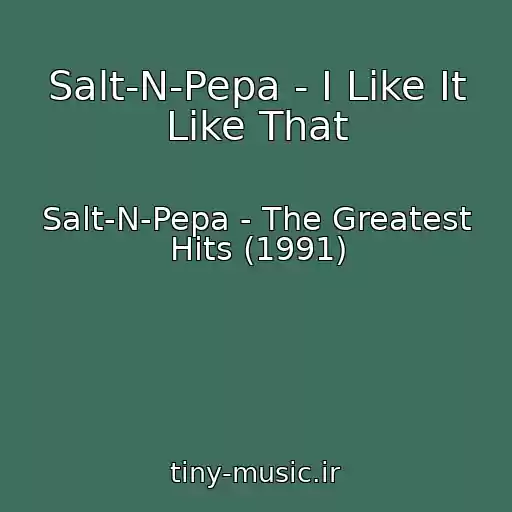 کاور آهنگ Salt-N-Pepa - I Like It Like That از Salt-N-Pepa - The Greatest Hits (1991)