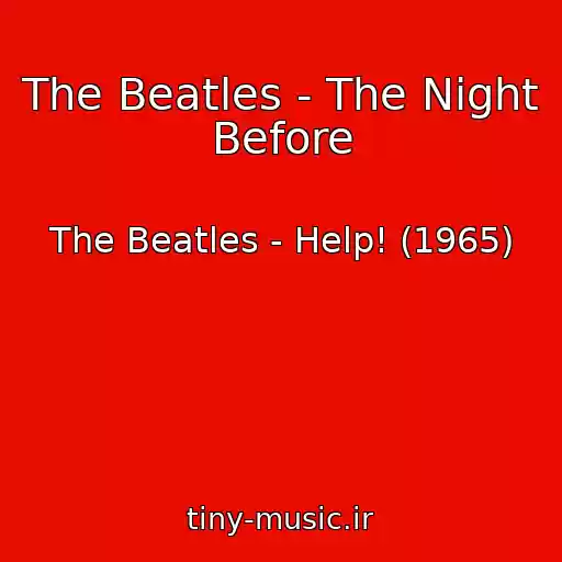 کاور آهنگ The Beatles - The Night Before از The Beatles - Help! (1965)