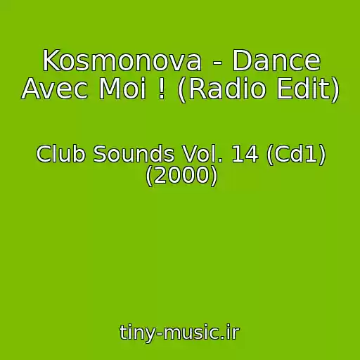 کاور آهنگ Kosmonova - Dance Avec Moi ! (Radio Edit) از Club Sounds Vol. 14 (Cd1) (2000)