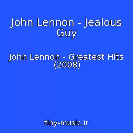 کاور آهنگ John Lennon - Jealous Guy از John Lennon - Greatest Hits (2008)