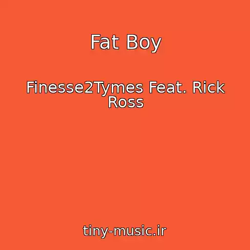 کاور آهنگ Fat Boy از Finesse2Tymes Feat. Rick Ross