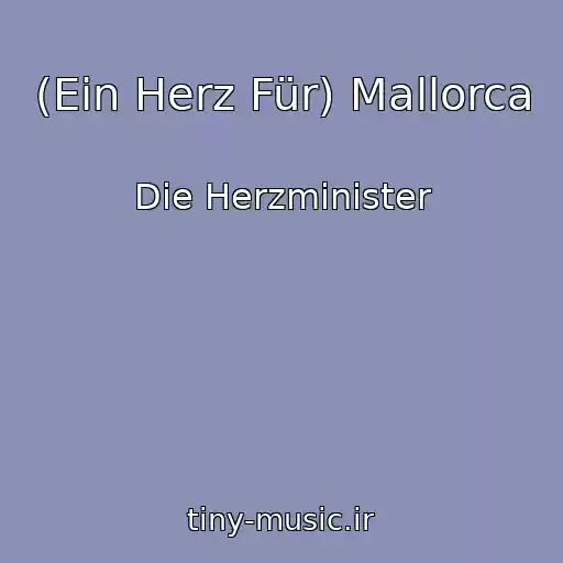 کاور آهنگ (Ein Herz Für) Mallorca از Die Herzminister