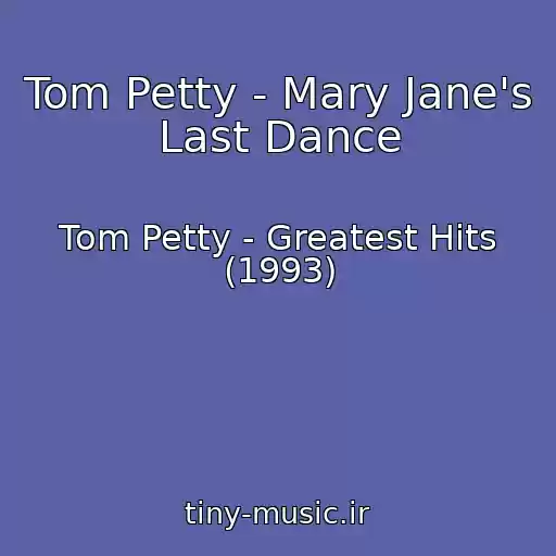 کاور آهنگ Tom Petty - Mary Jane's Last Dance از Tom Petty - Greatest Hits (1993)