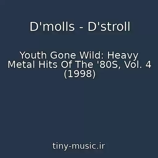 کاور آهنگ D'molls - D'stroll از Youth Gone Wild: Heavy Metal Hits Of The '80S, Vol. 4 (1998)