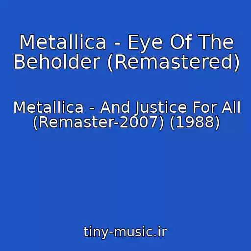 کاور آهنگ Metallica - Eye Of The Beholder (Remastered) از Metallica - And Justice For All (Remaster-2007) (1988)