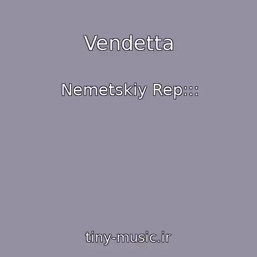 کاور آهنگ Vendetta از Nemetskiy Rep:::