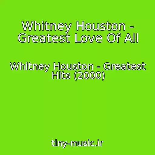 کاور آهنگ Whitney Houston - Greatest Love Of All از Whitney Houston - Greatest Hits (2000)