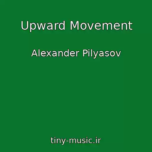 کاور آهنگ Upward Movement از Alexander Pilyasov