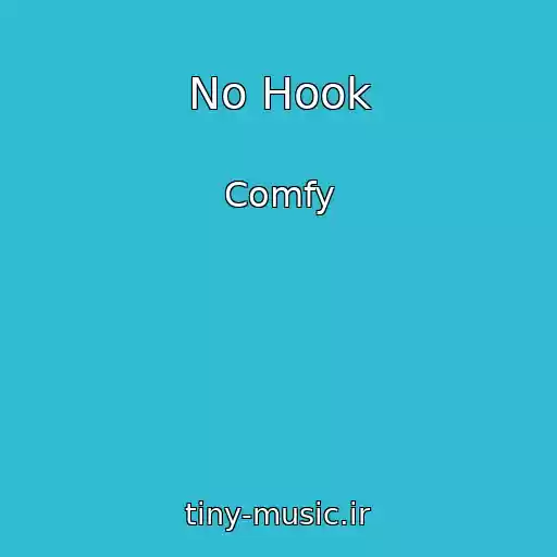 کاور آهنگ No Hook از Comfy