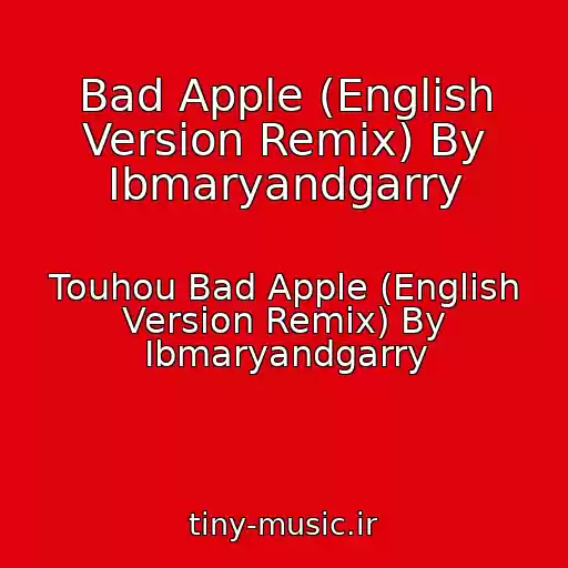 کاور آهنگ Bad Apple (English Version Remix) By Ibmaryandgarry از Touhou Bad Apple (English Version Remix) By Ibmaryandgarry