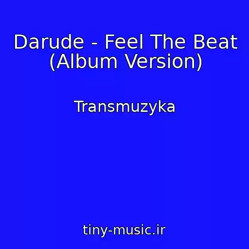 کاور آهنگ Darude - Feel The Beat (Album Version) از Transmuzyka