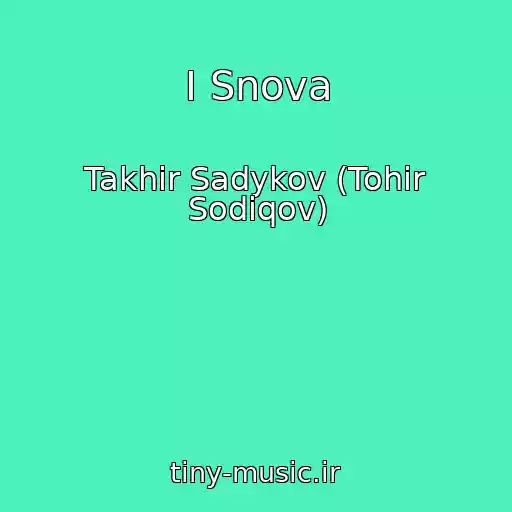 کاور آهنگ I Snova از Takhir Sadykov (Tohir Sodiqov)
