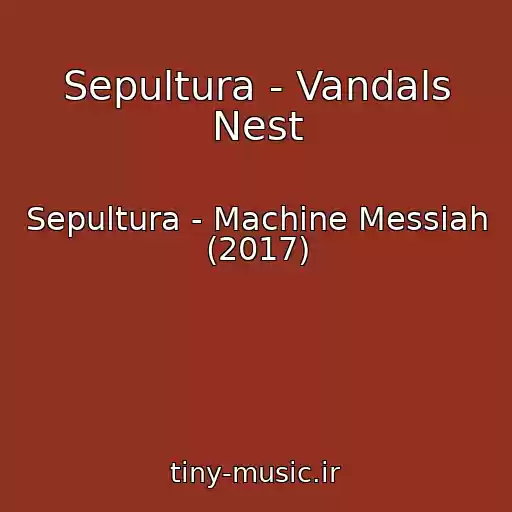 کاور آهنگ Sepultura - Vandals Nest از Sepultura - Machine Messiah (2017)