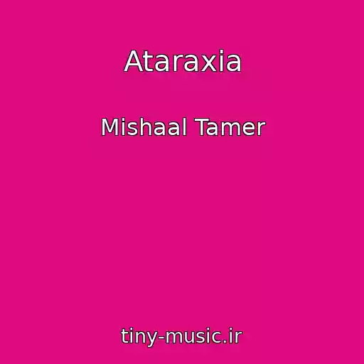کاور آهنگ Ataraxia از Mishaal Tamer