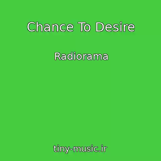 کاور آهنگ Chance To Desire از Radiorama