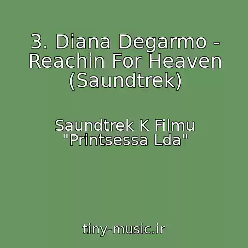 کاور آهنگ 3. Diana Degarmo - Reachin For Heaven (Saundtrek) از Saundtrek K Filmu "Printsessa Lda"