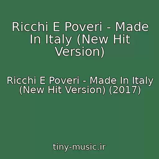 کاور آهنگ Ricchi E Poveri - Made In Italy (New Hit Version) از Ricchi E Poveri - Made In Italy (New Hit Version) (2017)