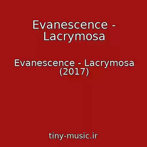 کاور آهنگ Evanescence - Lacrymosa از Evanescence - Lacrymosa (2017)