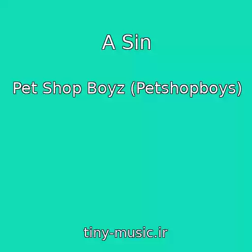 کاور آهنگ A Sin از Pet Shop Boyz (Petshopboys)