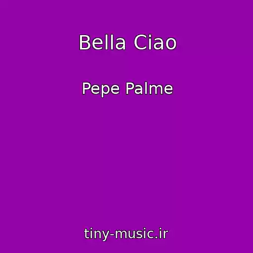 کاور آهنگ Bella Ciao از Pepe Palme