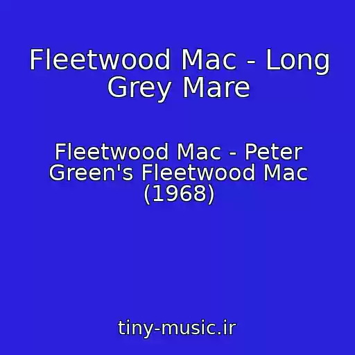 کاور آهنگ Fleetwood Mac - Long Grey Mare از Fleetwood Mac - Peter Green's Fleetwood Mac (1968)