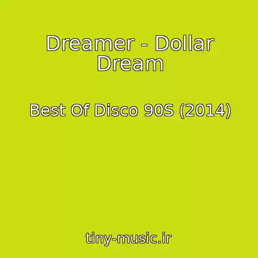 کاور آهنگ Dreamer - Dollar Dream از Best Of Disco 90S (2014)