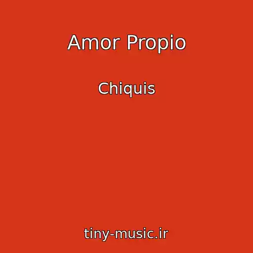 کاور آهنگ Amor Propio از Chiquis