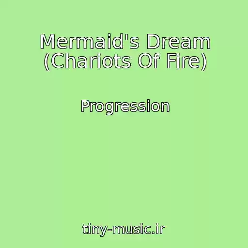 کاور آهنگ Mermaid's Dream (Chariots Of Fire) از Progression