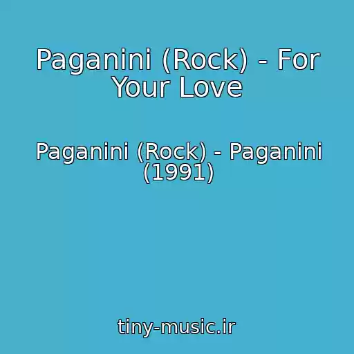 کاور آهنگ Paganini (Rock) - For Your Love از Paganini (Rock) - Paganini (1991)