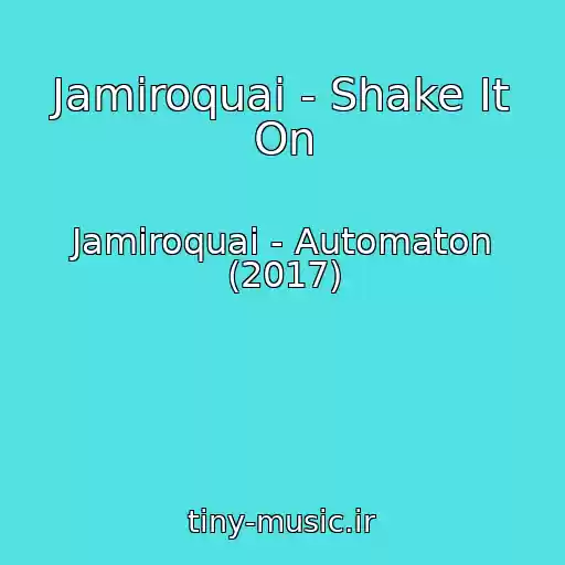 کاور آهنگ Jamiroquai - Shake It On از Jamiroquai - Automaton (2017)