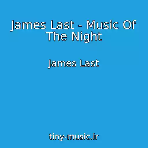 کاور آهنگ James Last - Music Of The Night از James Last